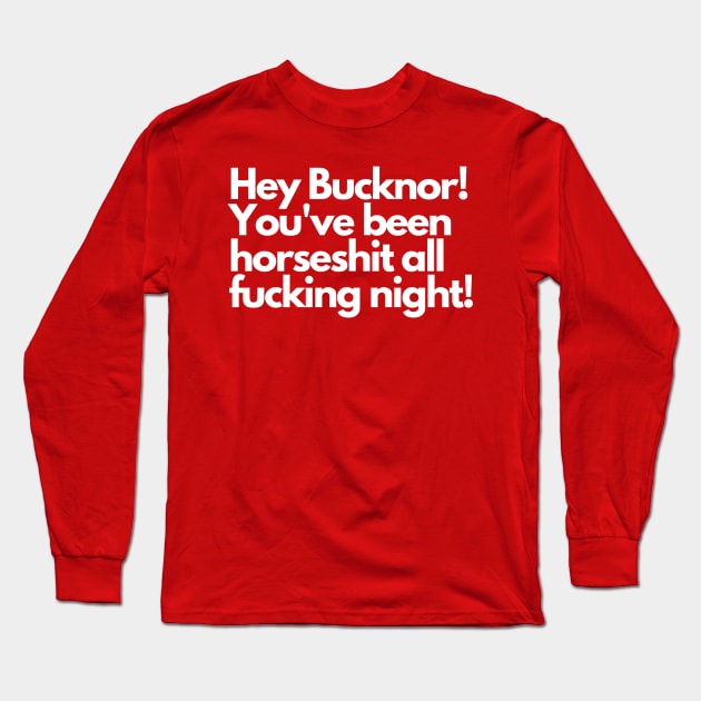 Hey Bucknor! Horsesh*t Long Sleeve T-Shirt by Arch City Tees